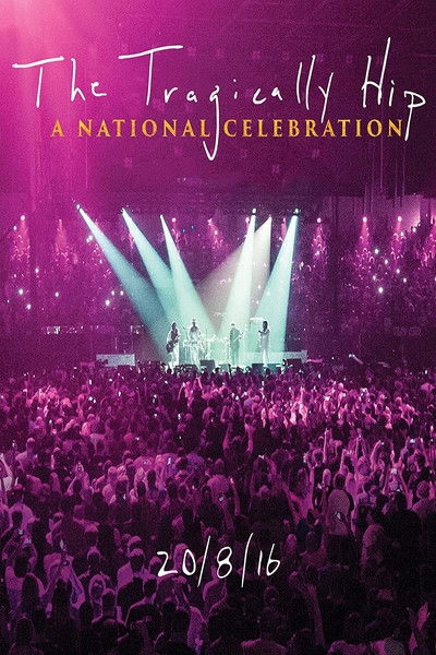 Póster de The Tragically Hip: A National Celebration