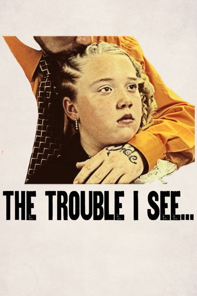 Póster de The Trouble I See