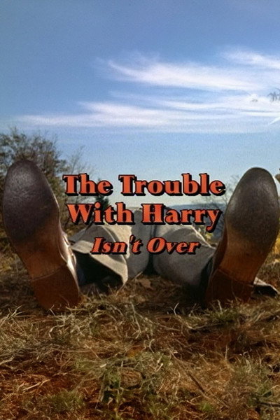 Póster de The Trouble with Harry Isn't Over