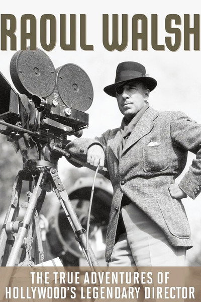 Póster de The True Adventures of Raoul Walsh