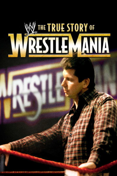 Póster de The True Story of WrestleMania
