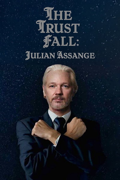 Póster de The Trust Fall: Julian Assange