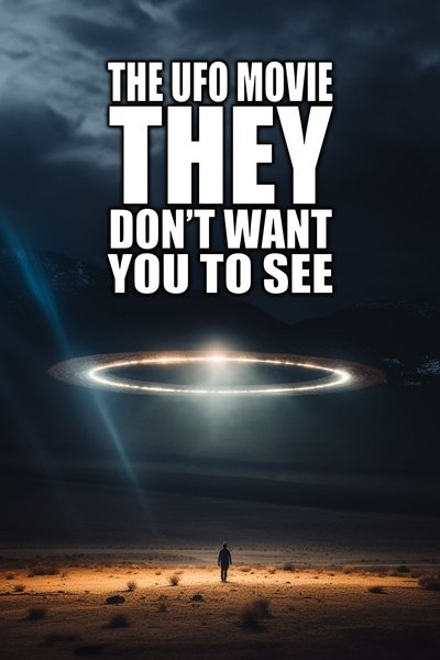 Póster de The UFO Movie They Don't Want You to See