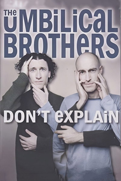 Póster de The Umbilical Brothers: Don't Explain