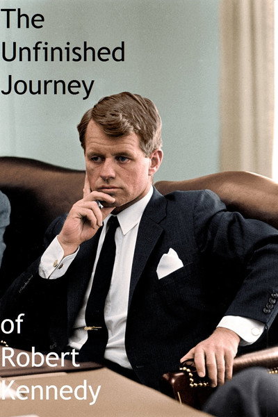 Póster de The Unfinished Journey of Robert Kennedy