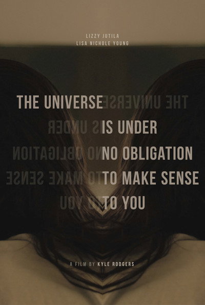 Póster de The Universe is Under No Obligation to Make Sense to You