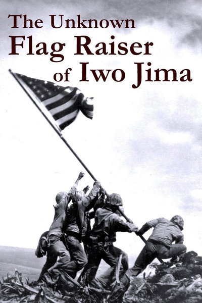 Póster de The Unknown Flag Raiser of Iwo Jima