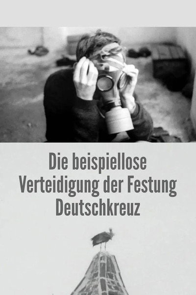 Póster de The Unprecedented Defence of the Fortress Deutschkreuz