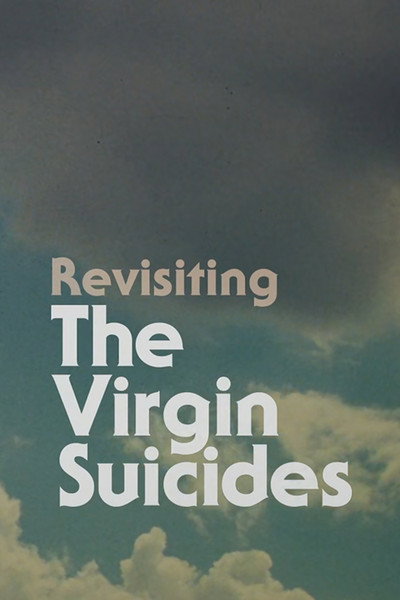 Póster de The Virgin Suicides: Revisiting The Virgin Suicides