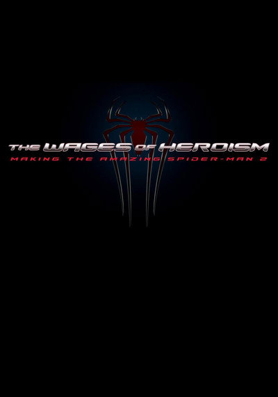 Póster de The Wages of Heroism: Making the Amazing Spider-Man 2