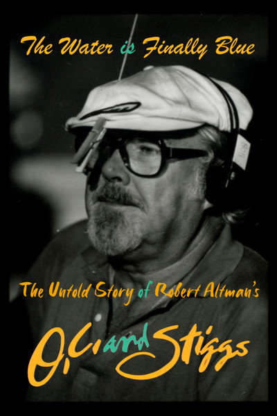 Póster de The Water is Finally Blue: The Untold Story of Robert Altman's O.C. and Stiggs