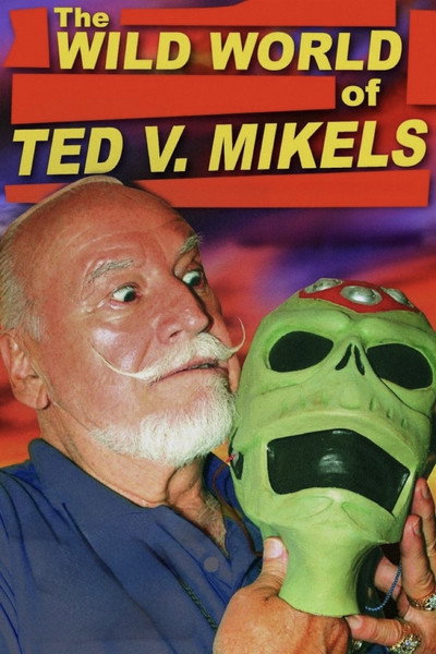 Póster de The Wild World of Ted V. Mikels