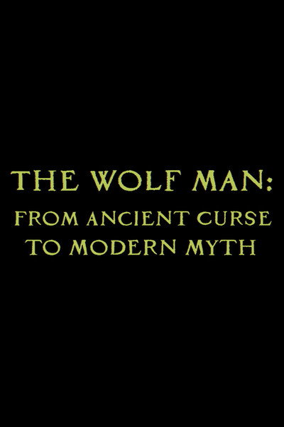 Póster de The Wolf Man: From Ancient Curse to Modern Myth