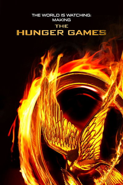 Póster de The World Is Watching: Making the Hunger Games