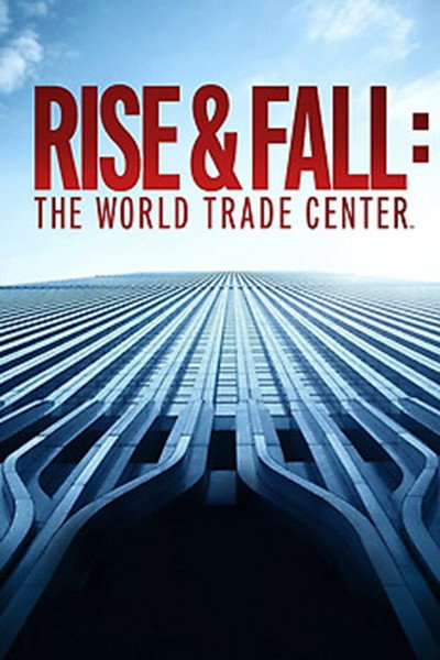 Póster de The World Trade Center: Rise and Fall of an American Icon