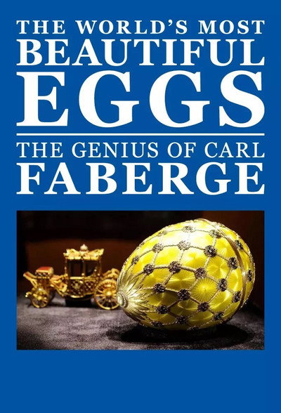 Póster de The World's Most Beautiful Eggs: The Genius of Carl Faberge