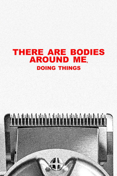 Póster de There are bodies around me, doing things
