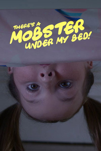 Póster de There's a Mobster Under My Bed