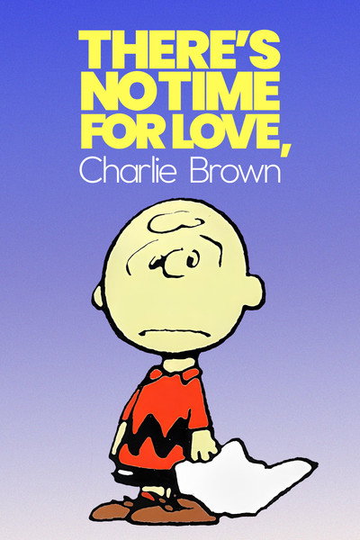 Póster de There's No Time for Love, Charlie Brown
