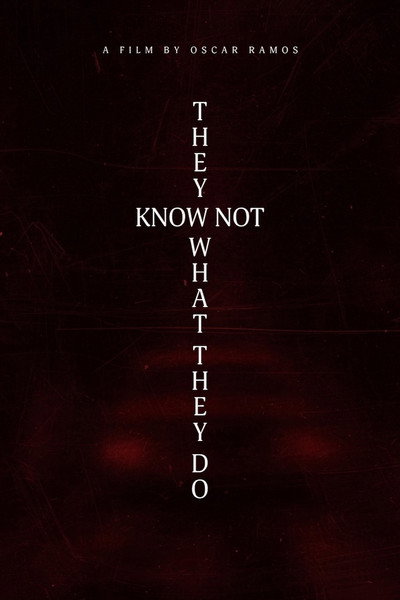 Póster de They Know Not What They Do