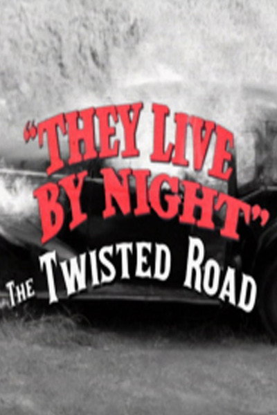 Póster de They Live by Night: The Twisted Road