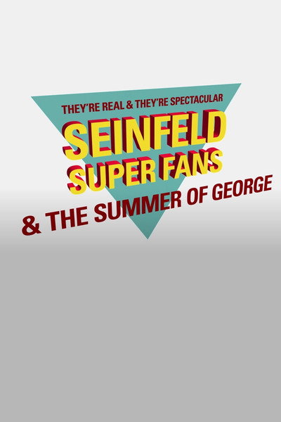 Póster de They're Real and They're Spectacular: Seinfeld Super Fans & the Summer of George