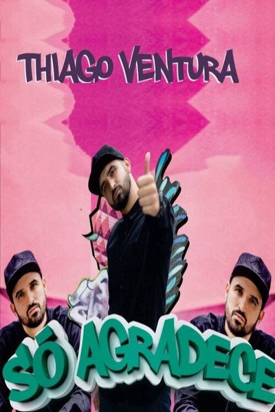 Póster de Thiago Ventura: Só Agradece