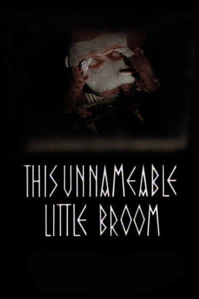 Póster de This Unnameable Little Broom