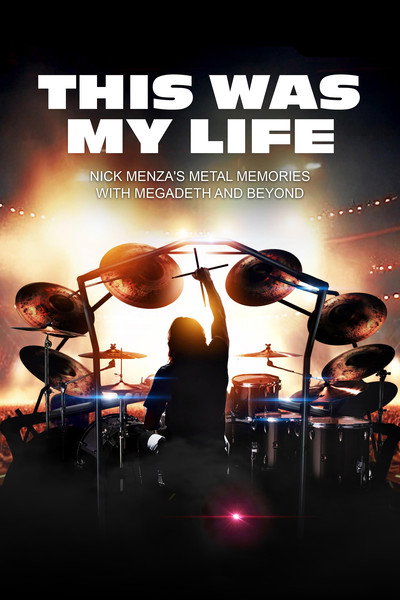 Póster de This Was My Life: Nick Menza's Metal Memories with Megadeth and Beyond