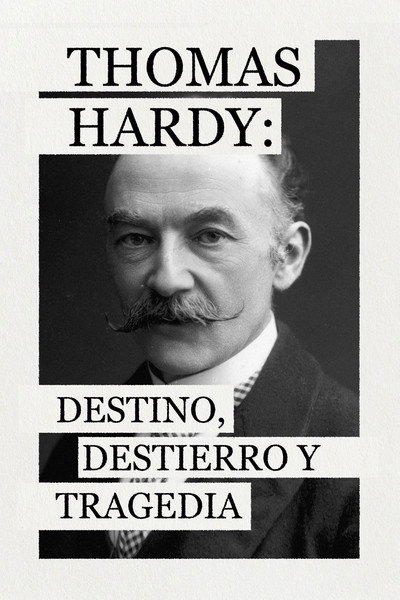 Póster de Thomas Hardy: Fate, Exclusion & Tragedy