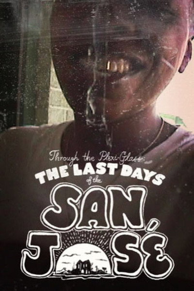Póster de Through the Plexi-Glass: The Last Days of the San Jose