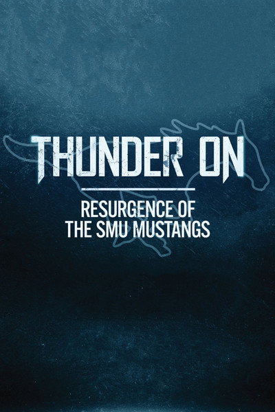 Póster de Thunder On: Resurgence of The Smu Mustangs