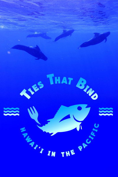 Póster de TIES THAT BIND: Hawai'i in the Pacific
