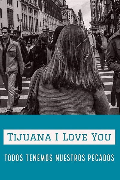 Póster de Tijuana I Love You
