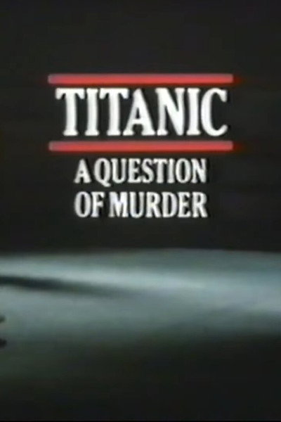 Póster de Titanic: A Question of Murder