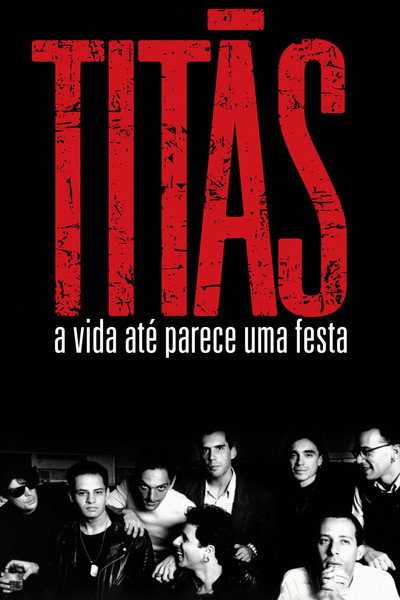Póster de Titãs: A Vida Até Parece uma Festa