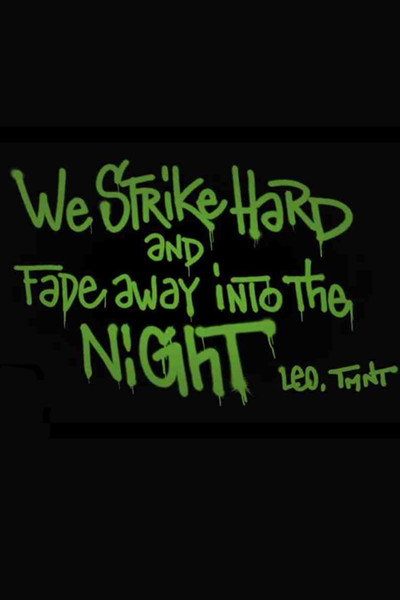Póster de TMNT: We Strike Hard and Fade Away Into the Night
