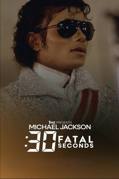 Póster de TMZ Presents: Michael Jackson: 30 Fatal Seconds