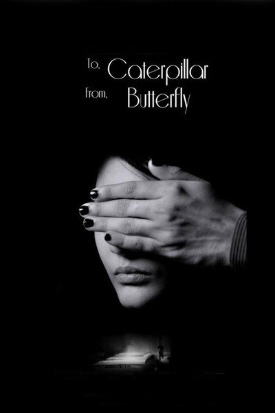 Póster de To Caterpillar, from Butterfly