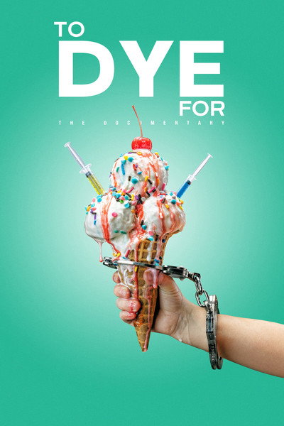 Póster de To Dye For: The Documentary