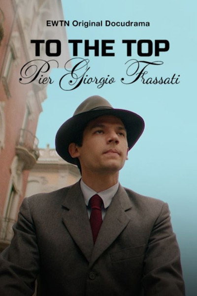 Póster de To the Top: Pier Giorgio Frassati