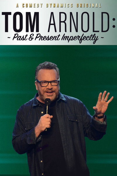 Póster de Tom Arnold: Past & Present Imperfectly