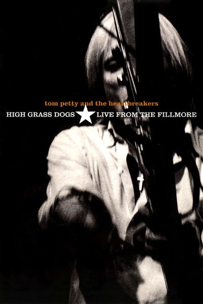 Póster de Tom Petty and the Heartbreakers: High Grass Dogs, Live from the Fillmore