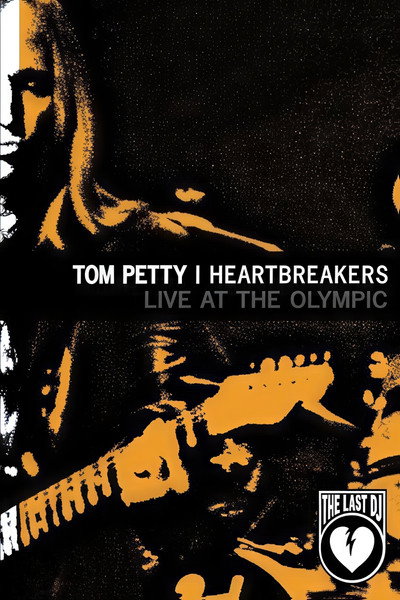Póster de Tom Petty and the Heartbreakers: Live at the Olympic - The Last DJ and More