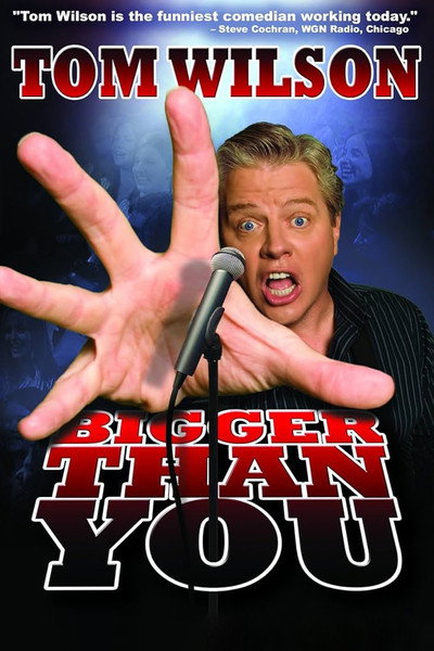 Póster de Tom Wilson: Bigger Than You