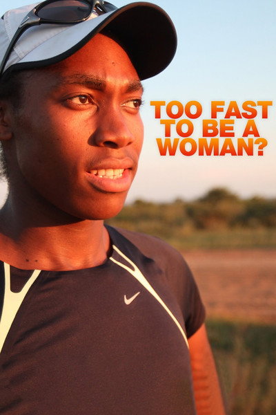 Póster de Too Fast to Be a Woman? The Story of Caster Semenya