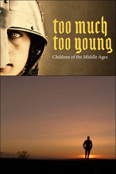 Póster de Too Much, Too Young: Children of the Middle Ages