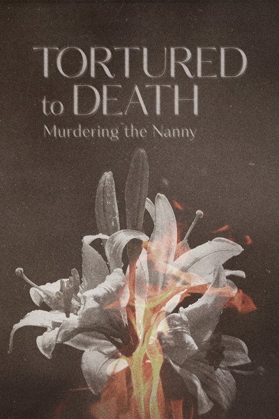 Póster de Tortured to Death: Murdering the Nanny