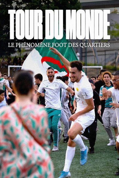 Póster de Tour du monde - Le phénomène foot des quartiers