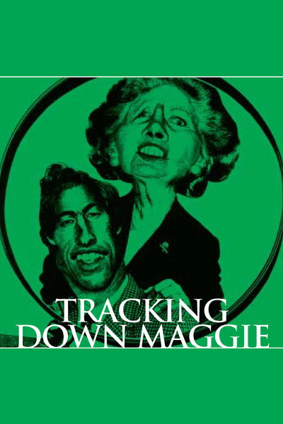 Póster de Tracking Down Maggie: The Unofficial Biography of Margaret Thatcher